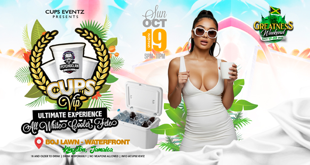 Greatness Cups VIP All White Cooler Fete (Great Weekend Event) - BOJ Lawn Waterfront, Kingston